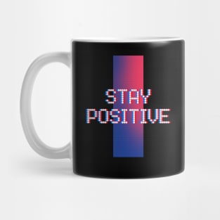 STAY POSITIVE Mug